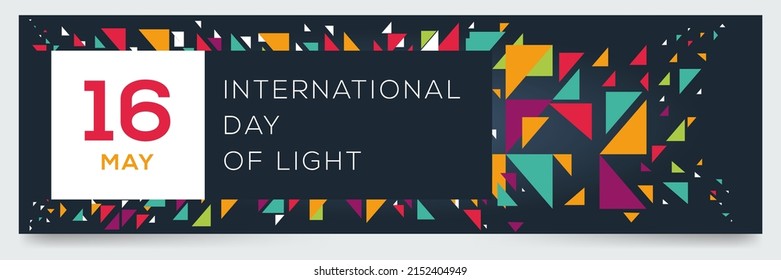 International Day of Light, held on 16 May.	