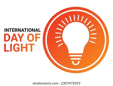 International Day Of Light. Holiday concept. Template for background, banner, card, poster with text inscription. Vector illustration.