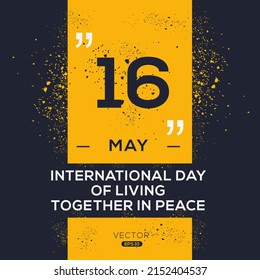 International Day of Living Together in Peace, held on 16 may.