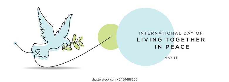 International Day of Living Together in Peace, held on 16 May.