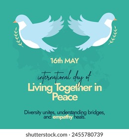 International Day of Living Together in Peace 2024 celebration banner, post. 16th May international day of living together in peace banner, post with two doves, silhouette world map on jade green.