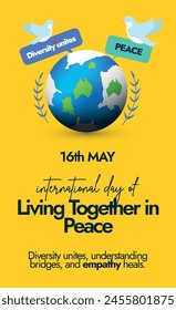 International Day of Living Together in Peace 16th May 2024. International day of living together in peace celebration vertical banner, social media story post in yellow background with earth globe.