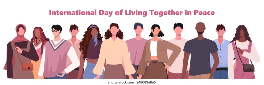 International Day of Living Together in Peace. Celebrated on may 16th. Group portrait of diverse women and men standing together. Cartoon characters. Flat vector illustration. 