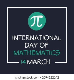 International Day of Mathematics, held on 14 March.