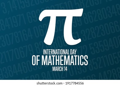 International Day of Mathematics. March 14. Holiday concept. Template for background, banner, card, poster with text inscription. Vector EPS10 illustration