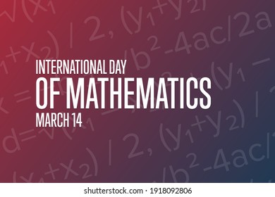 International Day of Mathematics. March 14. Holiday concept. Template for background, banner, card, poster with text inscription. Vector EPS10 illustration