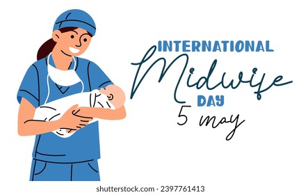 The International Day of Midwives is celebrated annually on May 5. Midwife, a medical professional who cares for mothers and newborns during childbirth. The midwife holds the newborn. Vector image