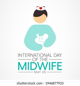 International Day Of The Midwives Observed Each Year On May 5, A Midwife Is A Health Professional Who Cares For Mothers And Newborns Around Childbirth, A Specialization Known As Midwifery. Vector Art.