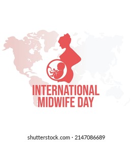 International Day Of The Midwives Observed Each Year On May 5, A Midwife Is A Health Professional Who Cares For Mothers And Newborns Around Childbirth, A Specialization Known As Midwifery. Vector Art.