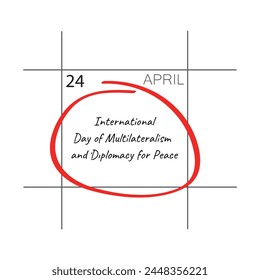 Día Internacional del Multilateralismo y la Diplomacia para la Paz, celebrado el 24 de abril.