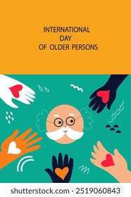 International Day of Older Persons. Holiday greeting card with cute older man. Elderly man face and human hands with hearts. Vector  abstract  hand drawn flat illustration for social media. 