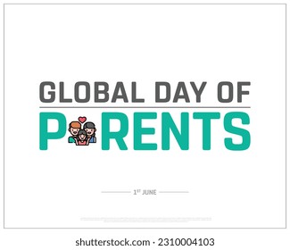 International Day of Parents, Global Day of Parents, Parents Day, Parents, 1st June, Concept, Editable, Typographic Design, typography, Vector, Eps, Corporate design, background, Family