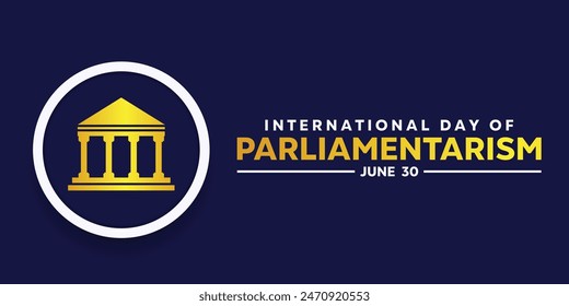International Day of Parliamentarism. Great for cards, banners, posters, social media and more. Dark blue background.