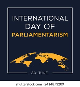 International Day of Parliamentarism, held on 30 June.