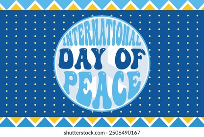 The International Day of Peace, also known as World Peace Day, is a United Nations holiday observed annually on 21 September. inspires creative designs: banners, posters, social media post, background