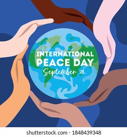 International Day of Peace lettering with interracial hands around of world vector illustration design