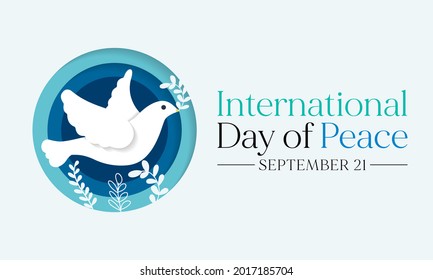 International day of Peace is observed every year on September 21, it is a concept of societal friendship and harmony in the absence of hostility and violence. Vector illustration