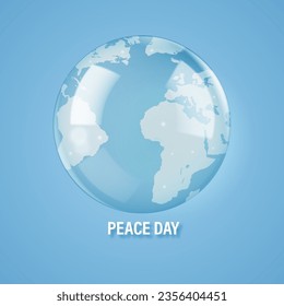 International Day of Peace. Planet earth in the form of a fragile glass ball.