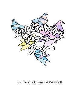 International Day of Peace. Poster with dove and hand drawn lettering. Vector illustration. Typography design elements for prints, cards, posters, products packaging, branding.