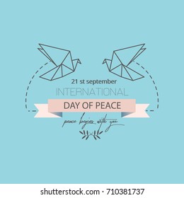international day of peace- vector illustration of white origami dove with olive branch- flat design style. Trend calligraphy. Gift holiday card. Poster Templates. Peace begins with you.