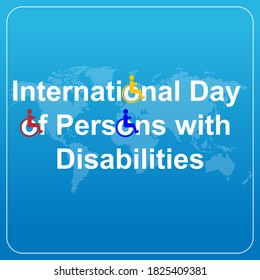 International day of people with disabilities. Positive thinking and living positively in society. Symbol world disability. Protecting the disabled and globe background.Vector illustration for web.