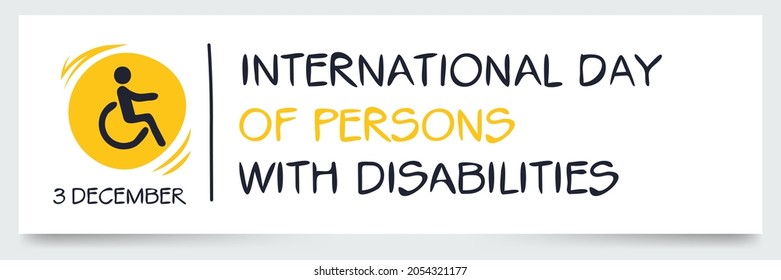 International Day of Persons with Disabilities, held on 3 December.
