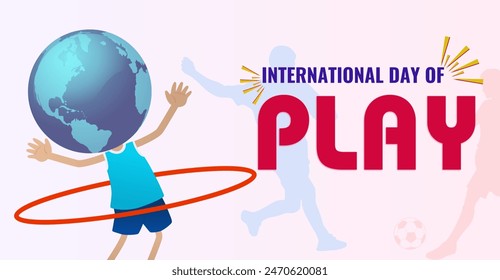 International Day of Play. Campaign or celebration banner design