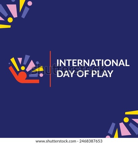 International Day Of Play Vector Background, Poster, Logo, Flyer. World Play Day Colorful Icon. June 11