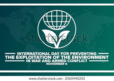 International Day for Preventing the Exploitation of the Environment in War and Armed Conflict. November 6. Holiday concept. Template for background, banner, card, poster with text inscription