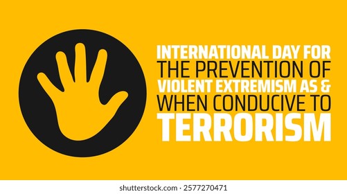 International Day for the Prevention of Violent Extremism as and when Conducive to Terrorism background banner or poster design template. observed every year in February. Holiday concept.