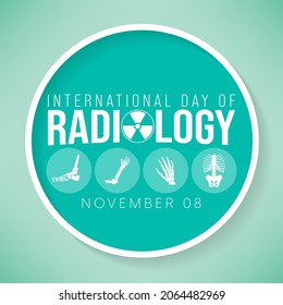 International day of Radiology is observed every year on November 8, Radiology is the medical discipline that use medical imaging to diagnose and treat diseases within the bodies of animals and humans