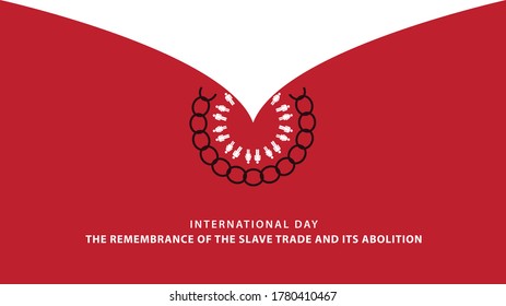 International Day for the Remembrance of the Slave Trade and Its Abolition. Vector illustration