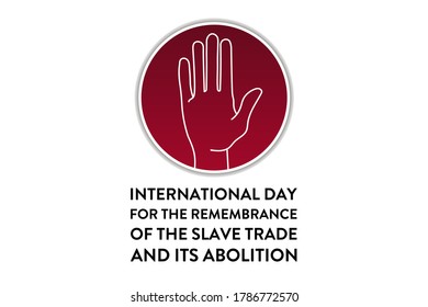 International Day for the Remembrance of the Slave Trade and its Abolition. August 23. Template for background, banner, card, poster with text inscription. Vector EPS10 illustration