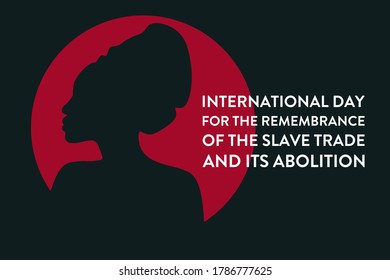 International Day for the Remembrance of the Slave Trade and its Abolition. August 23. Template for background, banner, card, poster with text inscription. Vector EPS10 illustration