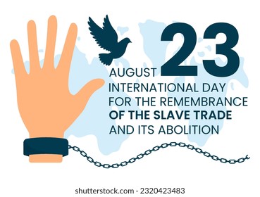 International Day of the Remembrance of the Slave Trade and its Abolition Vector Illustration on 23 August with Handcuff and Dove Bird in Templates