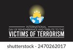 International Day of Remembrance and Tribute to the Victims of Terrorism is observed every year on August.banner design template Vector illustration background design.