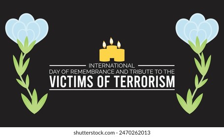 International Day of Remembrance and Tribute to the Victims of Terrorism is observed every year on August.banner design template Vector illustration background design.