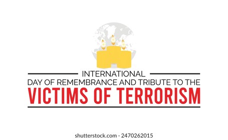 International Day of Remembrance and Tribute to the Victims of Terrorism is observed every year on August.banner design template Vector illustration background design.