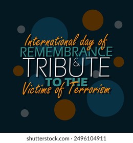 International Day of Remembrance and Tribute to the Victims of Terrorism event campaign banner. Bold text with dots decoration on dark turquoise background to commemorate on August 21st