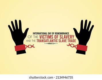 International day of remembrance of the victims of slavery and the transatlantic slave trade. March 25. Vector illustration of breaking the chains of slavery. Flat design vector illustration.