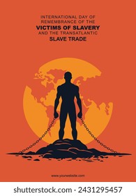 International Day of Remembrance of the Victims of Slavery and the Transatlantic Slave Trade background. Vector illustration background.