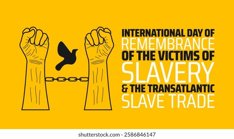 International Day of Remembrance of the Victims of Slavery and the Transatlantic Slave Trade background banner or poster design template. observed every year in March. Holiday concept.