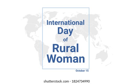 International Day of Rural Woman holiday card. October 15 graphic poster with earth globe map, blue text. Flat design style banner. Royalty free vector illustration.