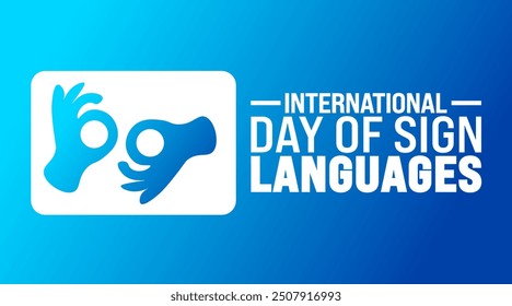 International day of Sign Languages background or banner design template. Holiday concept. Template for background, banner, card, poster, placard, design template with unique shapes.