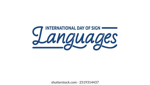 International Day of Sign Languages Handwritten Text: Beautiful Calligraphy Typography Vector Design Perfect for Celebrating Deaf Culture, Awareness Campaigns, and Educational Materials