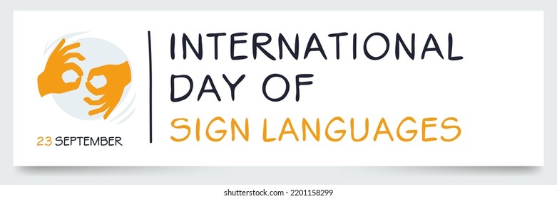 International Day of Sign Languages, held on 23 September.