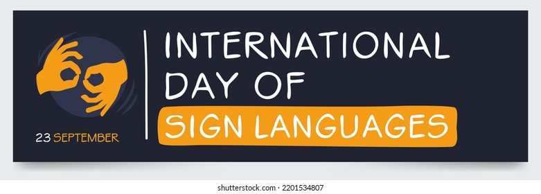 International Day of Sign Languages, held on 23 September.