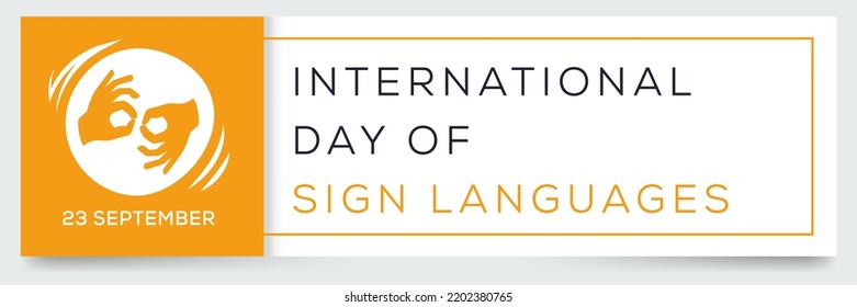 International Day of Sign Languages, held on 23 September.
