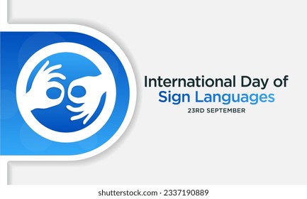 International day of sign languages is observed every year on September 23, The day focuses on people who are deaf or hard of hearing and people with speech disorders. Vector illustration