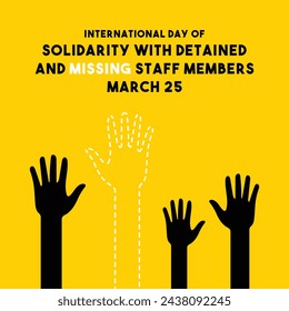 International Day of Solidarity With Detained and Missing Staff Members. March 25. Yellow background. Eps 10.